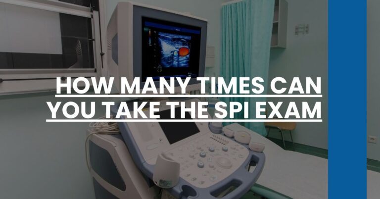 How Many Times Can You Take the SPI Exam Feature Image