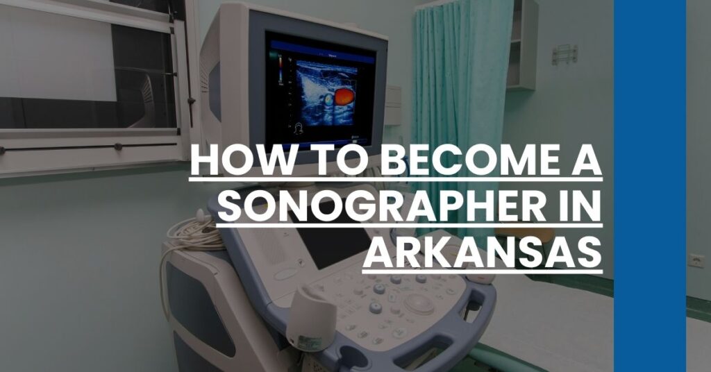 How to Become a Sonographer in Arkansas Feature Image