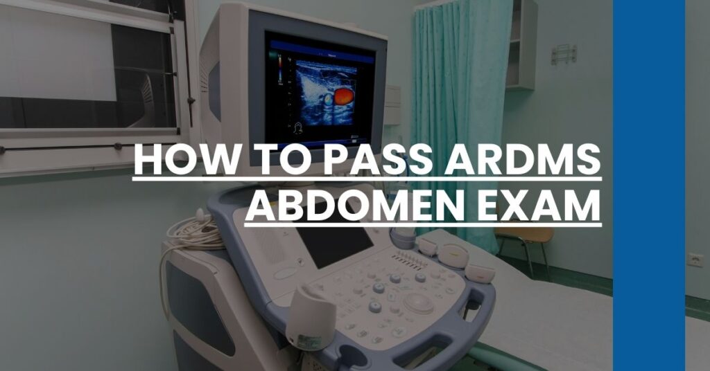 How to Pass ARDMS Abdomen Exam Feature Image